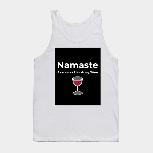 Namaste As soon as I finish my Wine Tank Top by ArtifyAvangard